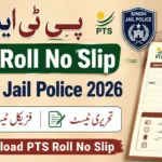 PTS Roll No Slip Sindh Jail Police 2026 Physical & Written Test
